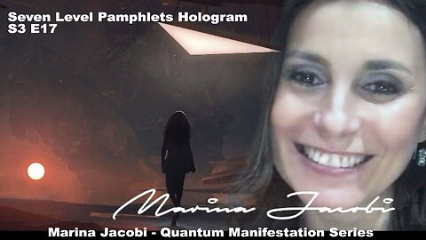 Season 3 - Quantum Manifestation - Marina Jacobi S3 E17 SEVEN LEVEL PAMPHLETS HOLOGRAM