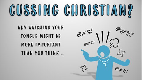 Cussing Christian? Why watching your tongue might be more important than you think.