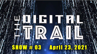 Digital Trail - Show #03