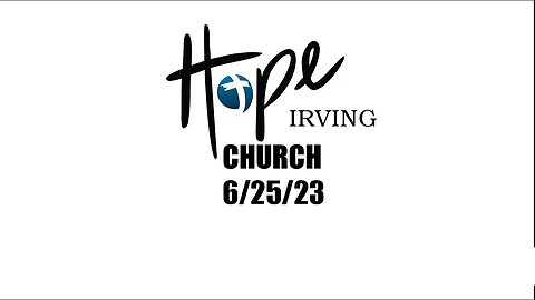 HOPE IRVING CHURCH SUNDAY SERVICE