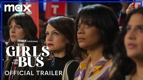 The Girls on the Bus Official Trailer