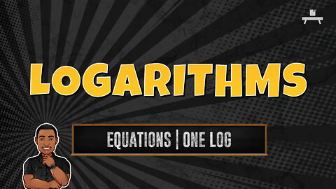 Logarithms | Equations with One Log Term