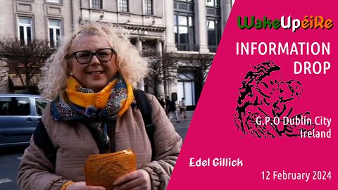 Edel Gillick, WakeUpEire - Information Drop, GPO Dublin Ireland 12 Feb 2024