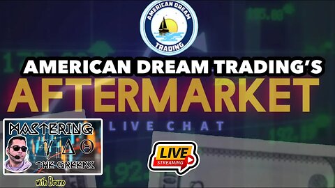 I American, Dream, Trading Presents “ The Aftermarket “ Live Chat Ep 18