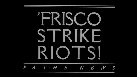 Frisco Strike Riots! Longshoremen's Strike, San Francisco (1934 Original Black & White Film)