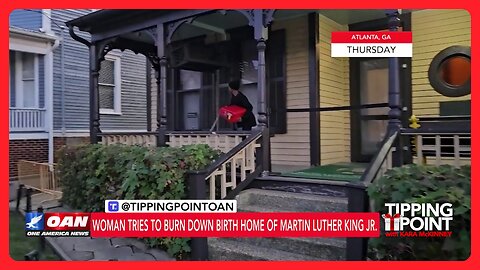 Black Female Suspect Charged Over Attempted Arson Attack on MLK Jr.'s Birth Place | TIPPING POINT 🎁