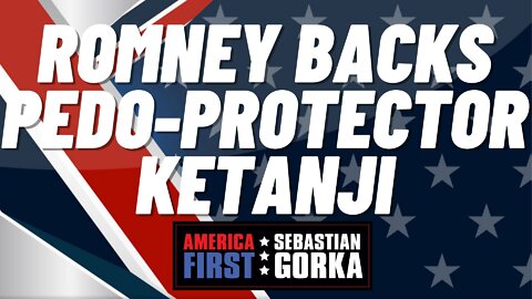 Sebastian Gorka FULL SHOW: Romney backs pedo-protector Ketanji