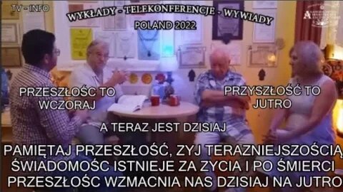 ŚWIADOMOŚĆ ISTNIENIA ZA ŻYCIA I PO ŚMIERCI - PAMIĘTAJ PRZESZŁOŚĆ ŻYJ TERAZNIEJSZOŚCIĄ /2022 TV INFO