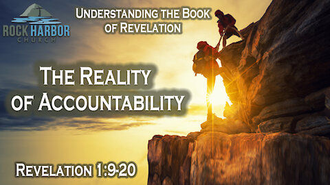 Revelation 1:9-20 The Reality of Accountability