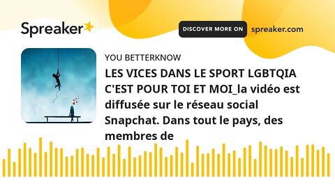 LES VICES DANS LE SPORT LGBTQIA C'EST POUR TOI ET MOI_la vidéo est diffusée sur le réseau social Sna