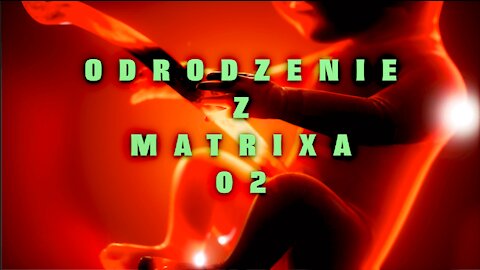 odRODzenie z MATRIXA | 02