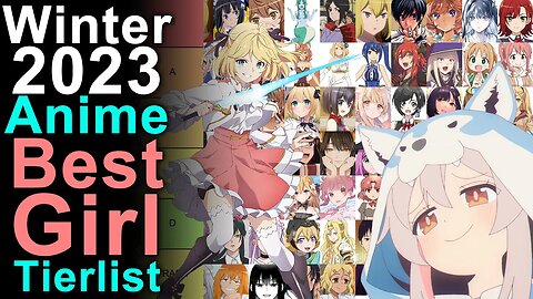 Ultimate Best Girl Tier List of Winter 2023 Anime! 124 Total!