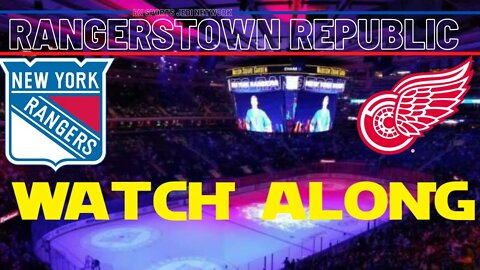 🏒NHL HOCKEY/ NY RANGERS VS Detroit Red Wings WACTH ALONG /RANGERSTOWN REPULIC PODCAST