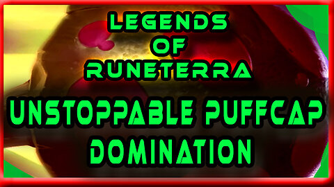 Winning with Style: Runeterra's Glorified Primal Puffcap Triumph