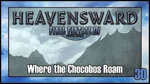 Final Fantasy 14 - Where the Chocobos Roam | Heavensward Main Scenario Quest | 4K60FPS