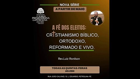 Culto de Doutrina e Oração - 04/05/2023 - A fé dos Eleitos: Cristianismo... -PrLuiz