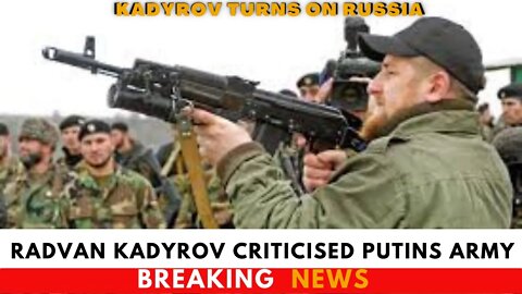 Putin Loyalist Kadyrov Criticizes Russian Army's Performance Over Ukraine Retreat