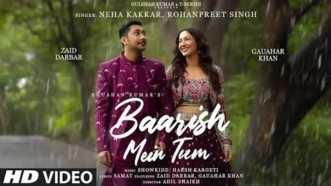 Neha Kakkar_ Rohanpreet_ Baarish Mein Tum _ Gauahar K_ Zaid D _ Showkidd_ Harsh_ Samay _ Bhushan