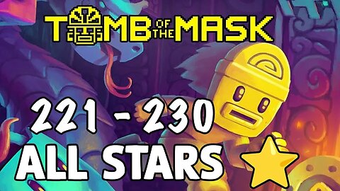 Conquering Tomb of the Mask: A Guide to Beating Stages 221-230 and Earning All Stars (No Commentary)