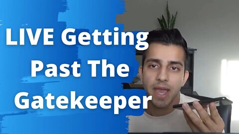 How To Get Past The Gatekeeper - LIVE