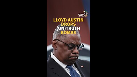 Lloyd Austin Drops (UN) Truth Bombs