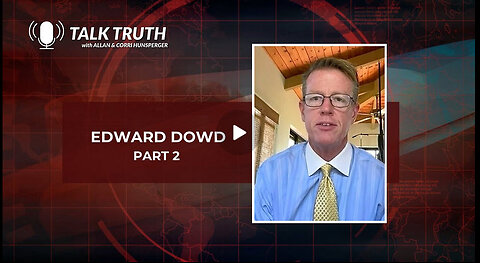 Talk Truth 02.09.24 - Ed Dowd Testimony - Part 2