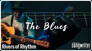 The Blues | Rivers of Rhythm - Episode 3