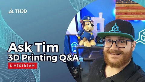 Ask Tim - 3D Printer Q&A Help Stream | Livestream | 4PM CST 8/23/23