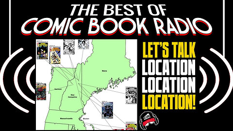 SETTING MATTERS | The Best of Comic Book Radio | Ep.158 Condensed Replay