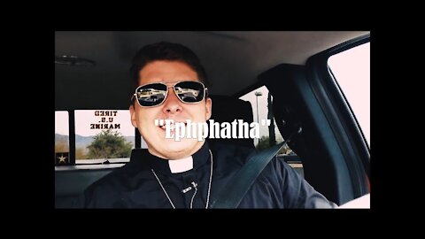 Ephphatha - "Be Opened"