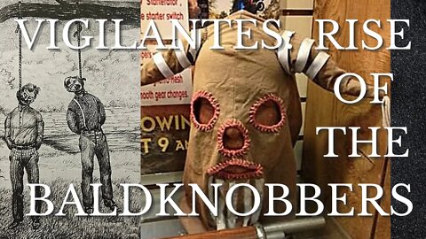 Baldknobbers: The Rise of the Vigilantes (PART ONE)