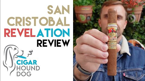 San Cristobal Revelation Cigar Review