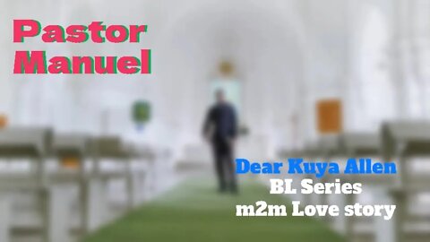 Pastor Manuel | Dear Kuya Allen | BL Series Love Story