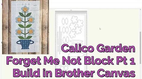 Pt 1 Calico Garden Forget Me Not, Create the Block in Brother Canvas