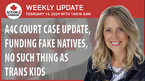 A4C Court Case Update, Funding Fake Natives, No Such Thing as Trans Kids Weekly Update Feb 14 2024