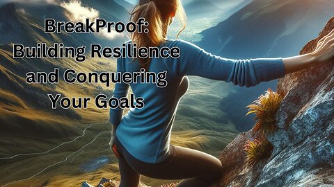 BreakProof: Building Resilience and Conquering Your Goals Book Review