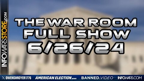 War Room With Owen Shroyer WEDNESDAY FULL SHOW 6/26/24