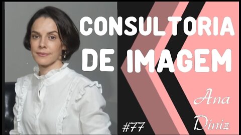 #77 - CONSULTORIA DE IMAGEM com Ana Diniz - 16/4/22 @programaavidaeassim