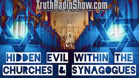 Hidden Evil Within The Churches & Synagogues Exposed