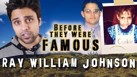 RAY WILLIAM JOHNSON - Before They Were Famous