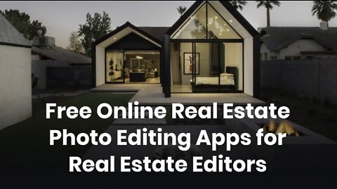 Free Online Real Estate Photo Editing Apps for Real Estate Editors