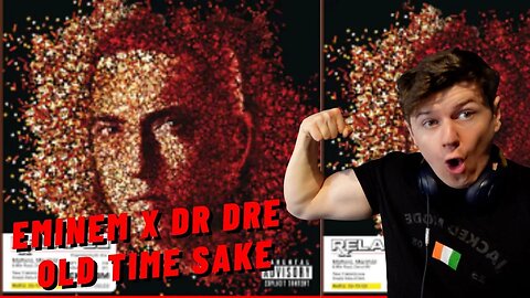 IRISH REACTION EMINEM X DR DRE OLD TIME SAKE!! EM & DRE ARE THE GOATS OF HIP HOP NO CAP!