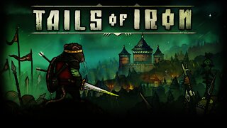 Tails Of Iron Playthrough - Part 1