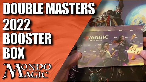 Opening Double Masters 2022 Booster Box : Mondo Magic Ep001