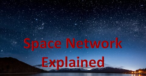 Space Network Explained - Truth in Plain Sight