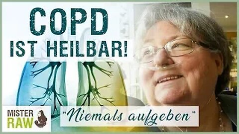 Austherapierter COPD Totalschaden mit Rohkost wieder fit und schmerzfrei