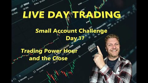 LIVE DAY TRADING | $2.5k Small Account Challenge - Day 37 | Trading Power Hour and The Close |