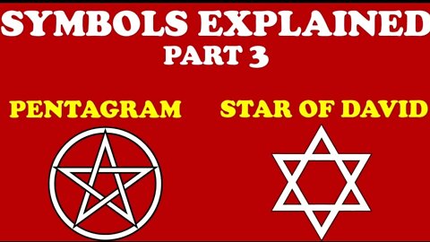 SYMBOLS EXPLAINED PART 3 - PENTAGRAM & STAR OF DAVID