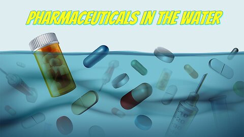 Pharmaceuticals in the Water