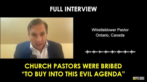 [FULL INTERVIEW] CHURCH PASTORS WERE BRIBED "TO BUY INTO THIS EVIL AGENDA" - ONTARIO PASTOR